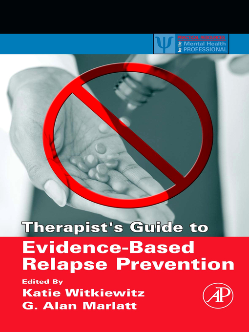 Title details for Therapist's Guide to Evidence-Based Relapse Prevention by Katie A. Witkiewitz - Available
